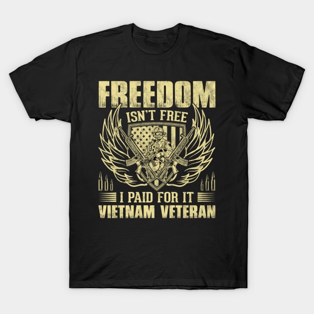 Freedom Isn't Free I Paid for It Vietnam Veteran Gift T-Shirt by Albatross